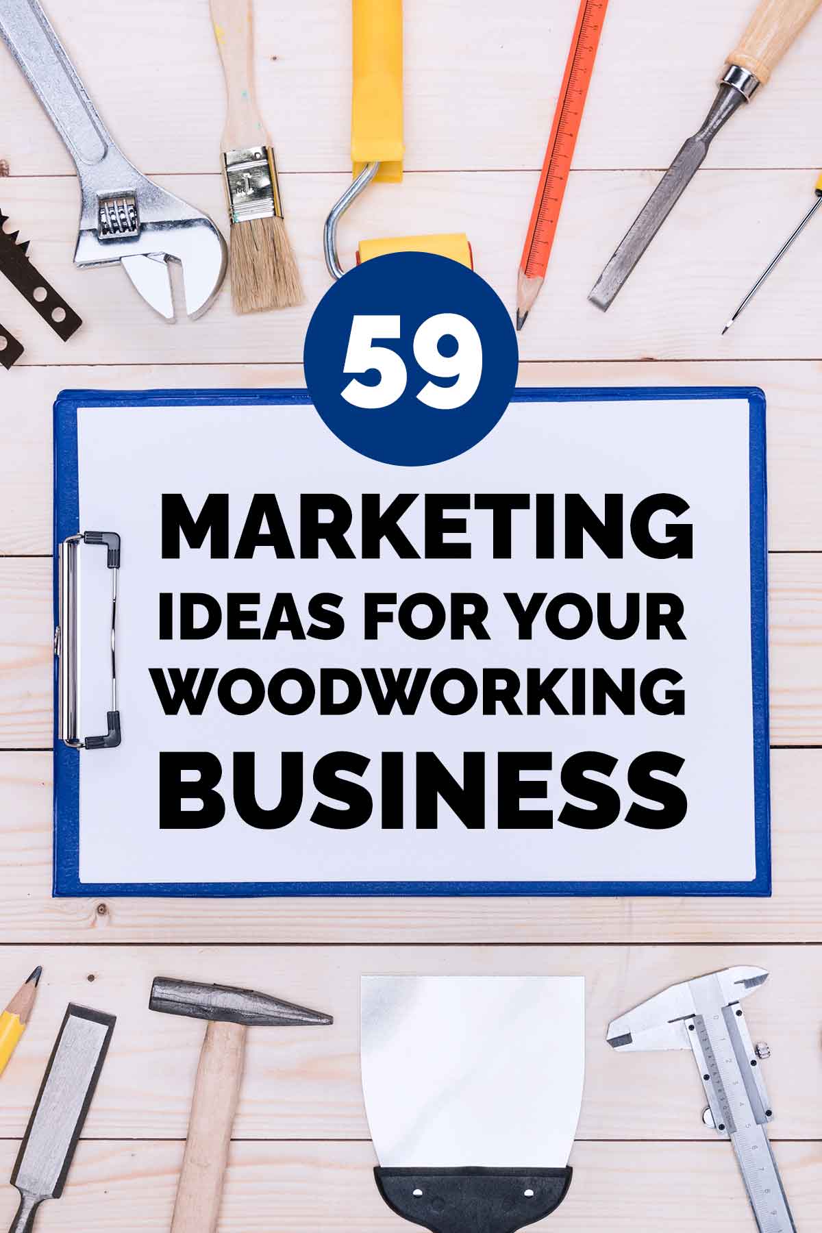 59 Marketing Ideas for Your Woodworking Business Builderology